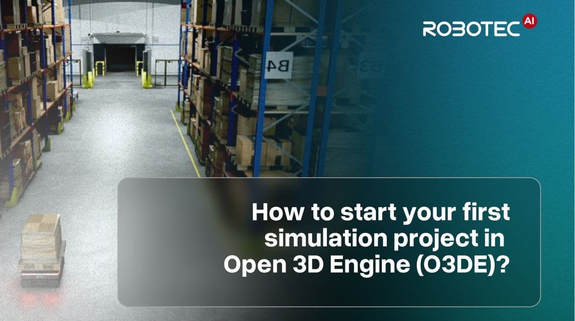 How to start your first simulation project in Open 3D Engine (O3DE)?